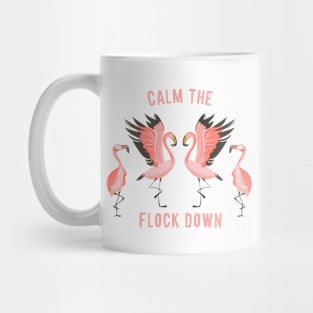 Calm the Flock Down Mug